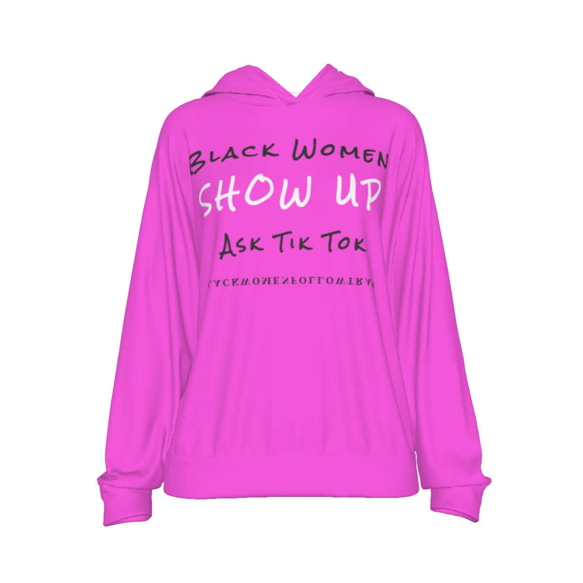 BLACK WOMEN SHOW UP! Ask Tik Tok All-Over Print Women's Casual Hoodie
